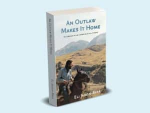 An Outlaw Makes it Home: The Awakening of a Spiritual Revolutionary, a memoir by Eli Jaxon-Bear